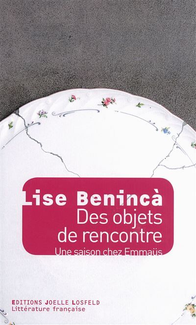 Des objets de rencontre Une saison chez Emmaüs