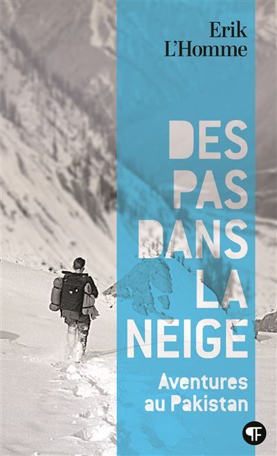 Des pas dans la neige Aventures au Pakistan