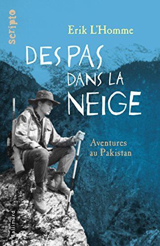 Couverture de Des pas dans la neige aventures au Pakistan par Erik L'Homme