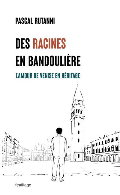 Des racines en bandoulière L'amour de Venise en héritage