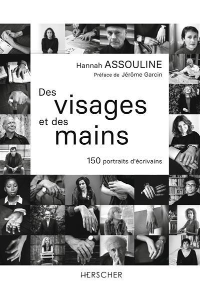 Des visages et des mains 150 portraits d'écrivains