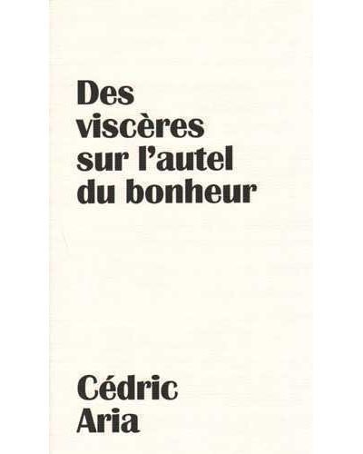 Des viscères sur l’autel du bonheur
