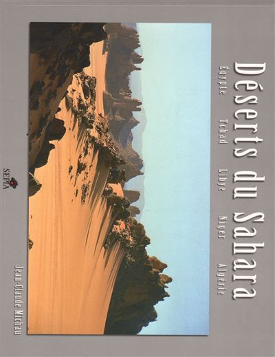 Déserts du sahara Egypte - Tchad - Libye - Niger - Algérie