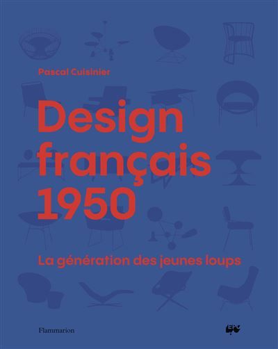 Design français 1950 La génération des jeunes loups