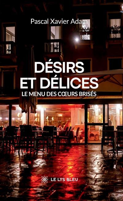 Désirs et délices Le menu des coeurs brisés