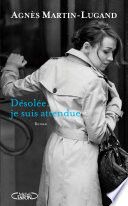 Désolée, je suis attendue