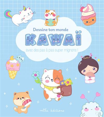 Dessine ton monde kawaï Avec des pas à pas super mignons !