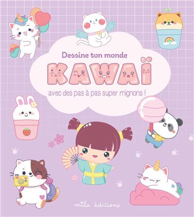 Dessine ton monde kawaï Avec des pas à pas super mignons !