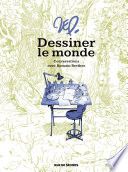 Dessiner le monde : Conversations avec Romain Brethes