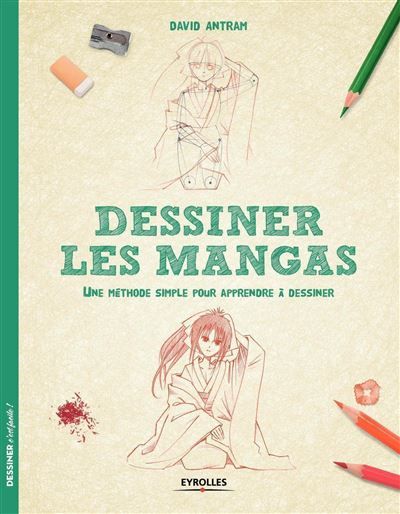 Dessiner les mangas Une méthode simple pour apprendre à dessiner.