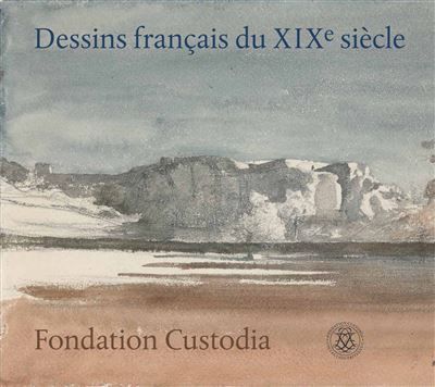 Dessins français du XIXe siècle. Fondation Custodia