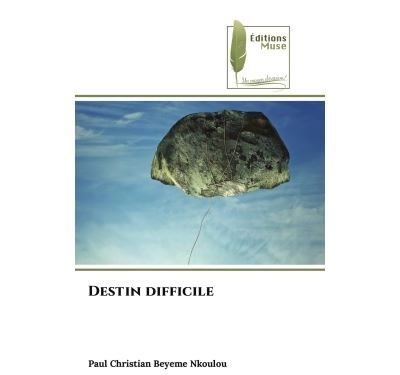 Destin difficile