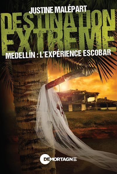 Destination extrême - Medellin : l'expérience Escobar
