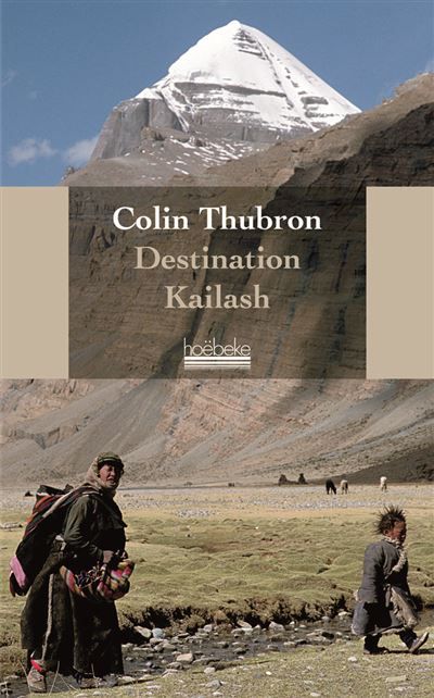 Destination Kailash La montagne sacrée du Tibet