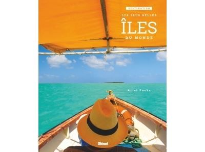 Destination : les plus belles îles du monde Les plus belles îles du monde