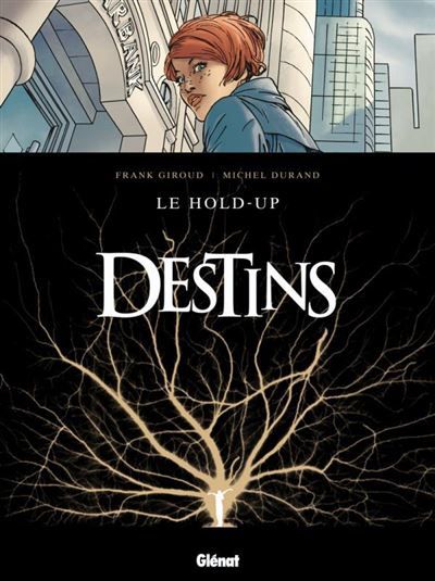 Destins - Tome 01 Le Hold up