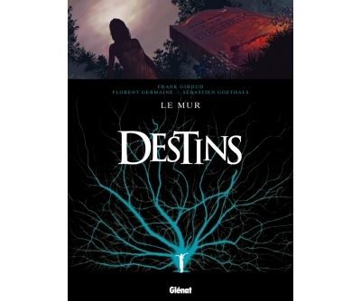 Destins - Tome 10 Le Mur