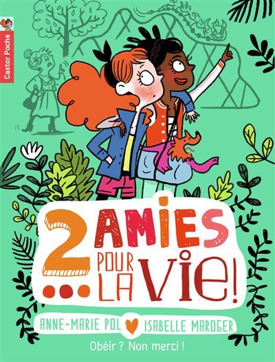 Deux amies pour la vie ! Obéir ? Non merci !
