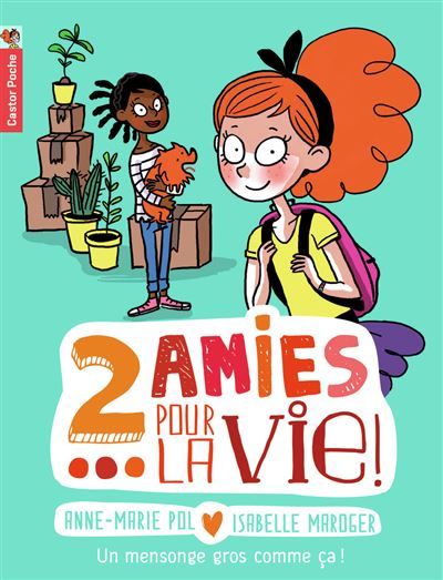 Deux amies pour la vie ! Un mensonge gros comme ça !
