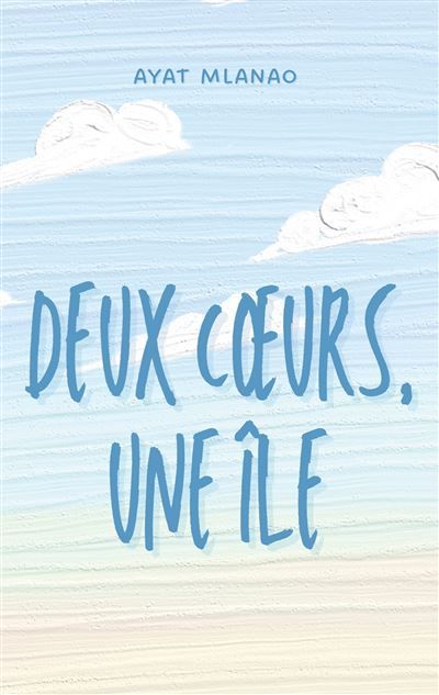 Deux coeurs, une île - Ayat Mlanao - Books On Demand