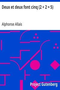 Deux et deux font cinq (2 + 2 = 5): oeuvres anthumes