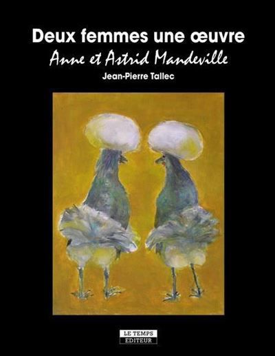 Deux femmes une oeuvre Anne et Astrid Mandeville