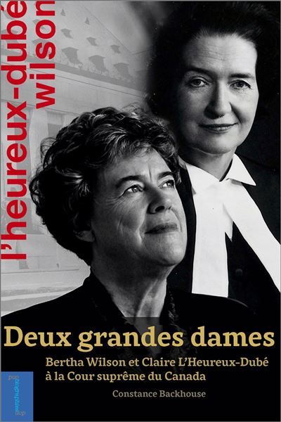 Deux grandes dames Bertha Wilson et Claire L'Heureux-Dubé à la Cour suprême du Canada