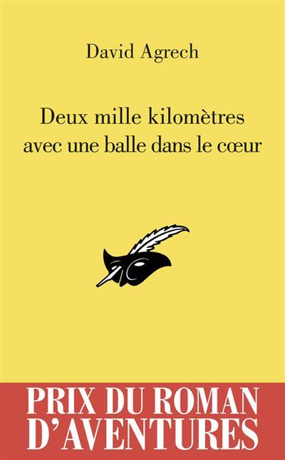 Deux mille kilomètres avec une balle dans le coeur Prix du roman d'aventures 2010