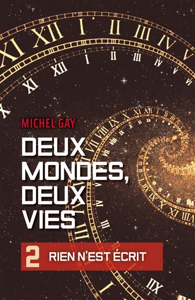 Deux mondes, deux vies II Rien n'est écrit