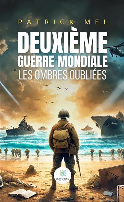 Deuxième Guerre mondiale Les ombres oubliées