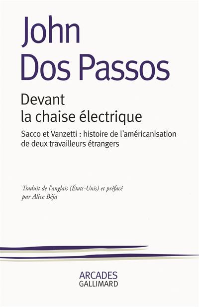 Devant la chaise électrique Sacco et Vanzetti : histoire de l'américanisation de deux travailleurs étrangers