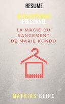 Developpement Personnel - La Magie Du Rangement de Marie Kondo (Resume)