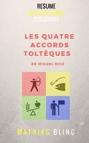 Couverture de Developpement Personnel - Les Quatre Accords Tolteques de Miguel Ruis (Resume) par Mathias Blinc