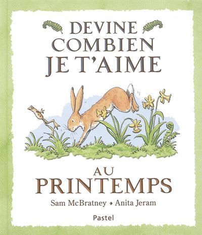 Devine combien je t'aime - Au printemps - Anita Jeram