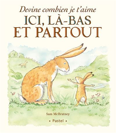 Devine combien je t'aime - Ici, là-bas et partout - Anita Jeram