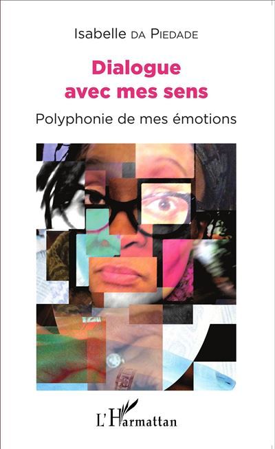 Dialogue avec mes sens Polyphonie de mes émotions