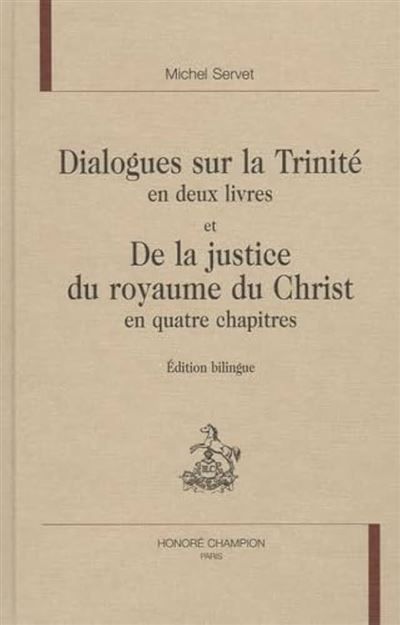 Dialogues sur la Trinité en deux livres et De la justice du royaume du Christ