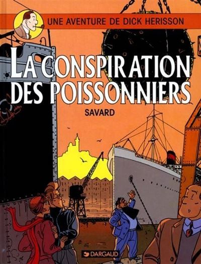 Dick Herisson - Tome 5 - La Conspiration des poissonniers - Tome 5