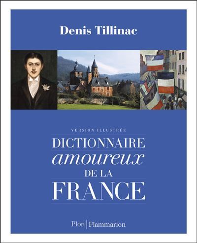 Dictionnaire amoureux de la France Edition illustrée