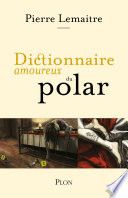 Dictionnaire amoureux du polar