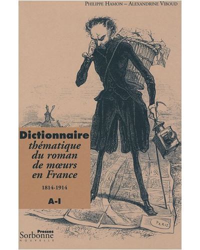 Dictionnaire thématique du roman de moeurs en France : 1814-1914 A-J
