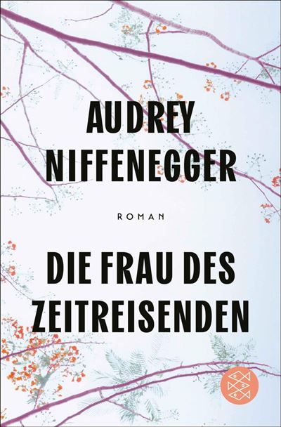 Couverture de Die Frau des Zeitreisenden Roman par Audrey Niffenegger