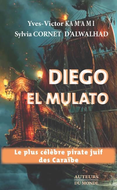 Diego el mulato Le plus célèbre pirate juif de Caraïbe