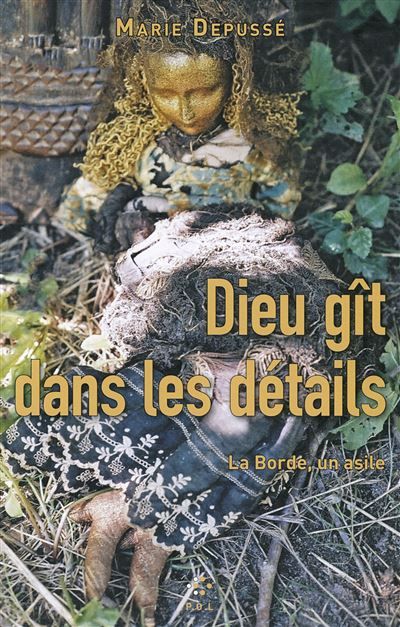 Dieu gît dans les détails La Borde, un asile