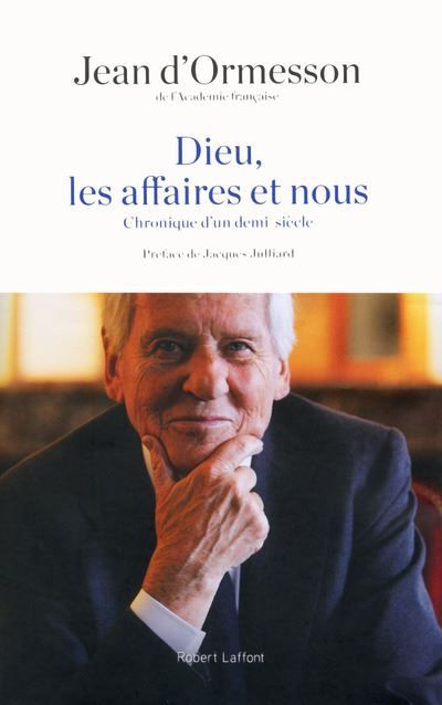Dieu, les affaires et nous Chronique d'un demi-siècle
