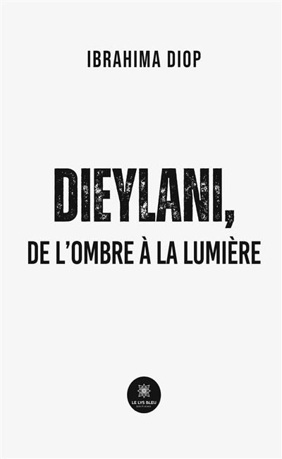 Dieylani, de l'ombre à la lumière