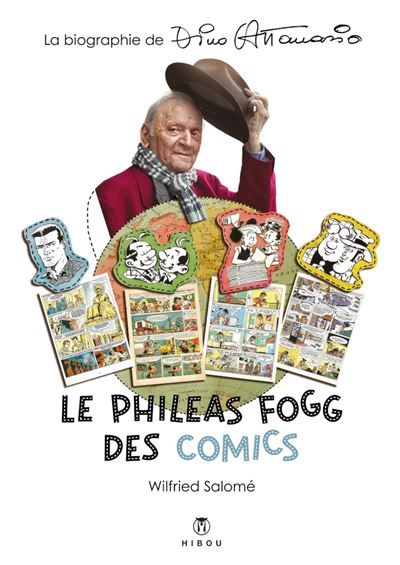 Dino Attanasio, Le Phileas Fogg des Comics Biographie de Dino Attanasio