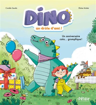 Dino, un drôle d'ami - Un anniversaire cata... grompfique !