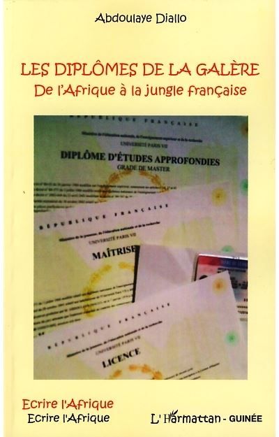 Diplômes de la galère De l'Afrique à la jungle française