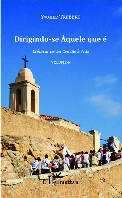 Dirigindo-se Aquele que é Crônicas de um Convite à Vida - Volume 4